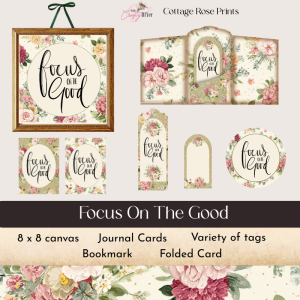 Focus on the Good Digital Printables